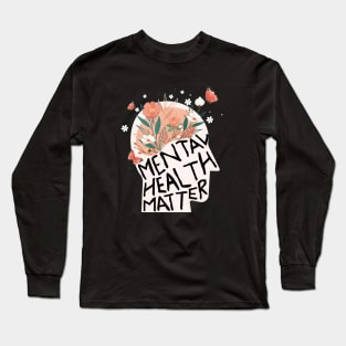 Mental Health Matters Long Sleeve T-Shirt